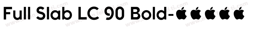 Full Slab LC 90 Bold字体转换